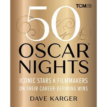 50 Oscar Nights - (Turner Classic Movies) by  Dave Karger (Hardcover)