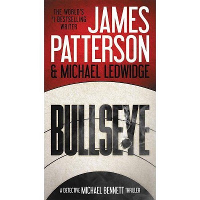 Bullseye - (Michael Bennett) by  James Patterson & Michael Ledwidge (Paperback)