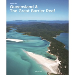 Queensland & the Great Barrier Reef - (Spectacular Places) by  Anthony Ham (Hardcover) - 1 of 1