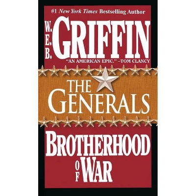 The Generals - (Brotherhood of War (Brilliance)) by  W E B Griffin (Paperback)