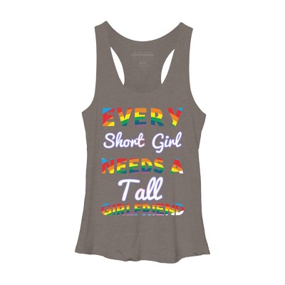 Adult Design By Humans Pride Every Short Girl Needs Tall Girlfriend By Magnus513 Racerback Tank Top