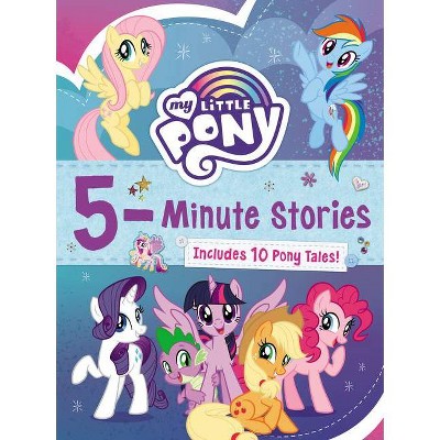 My Little Pony: 5-Minute Stories - by Hasbro (Hardcover)