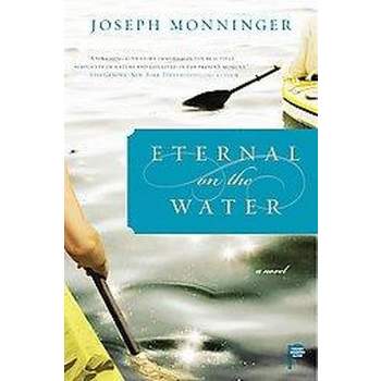 Eternal on the Water (Paperback) by Joseph Monninger