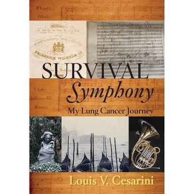 Survival Symphony - by  Louis V Cesarini (Hardcover)