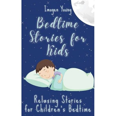 Bedtime Stories for Kids - by  Imogen Young (Hardcover)