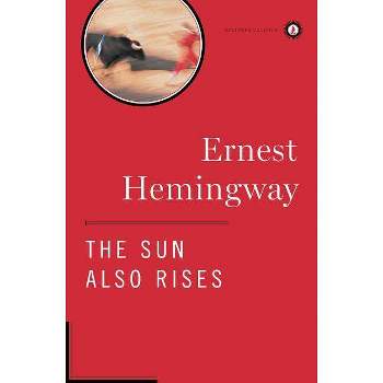 The Sun Also Rises - (Scribner Classics) by  Ernest Hemingway (Hardcover)