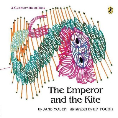 The Emperor and the Kite - (Paperstar Book) by  Jane Yolen (Paperback)