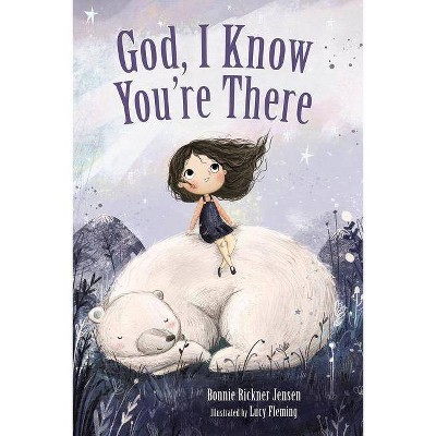 God, I Know You're There - by  Bonnie Rickner Jensen (Board Book)