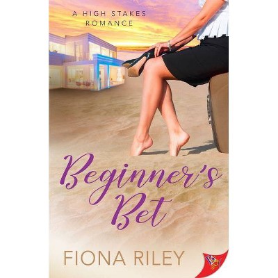 Beginner's Bet - (A High Stakes Romance) by  Fiona Riley (Paperback)