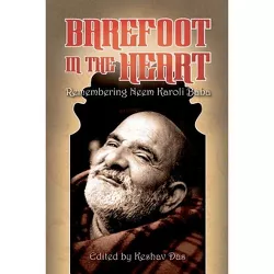 Barefoot in the Heart - by  Keshav Das (Paperback)