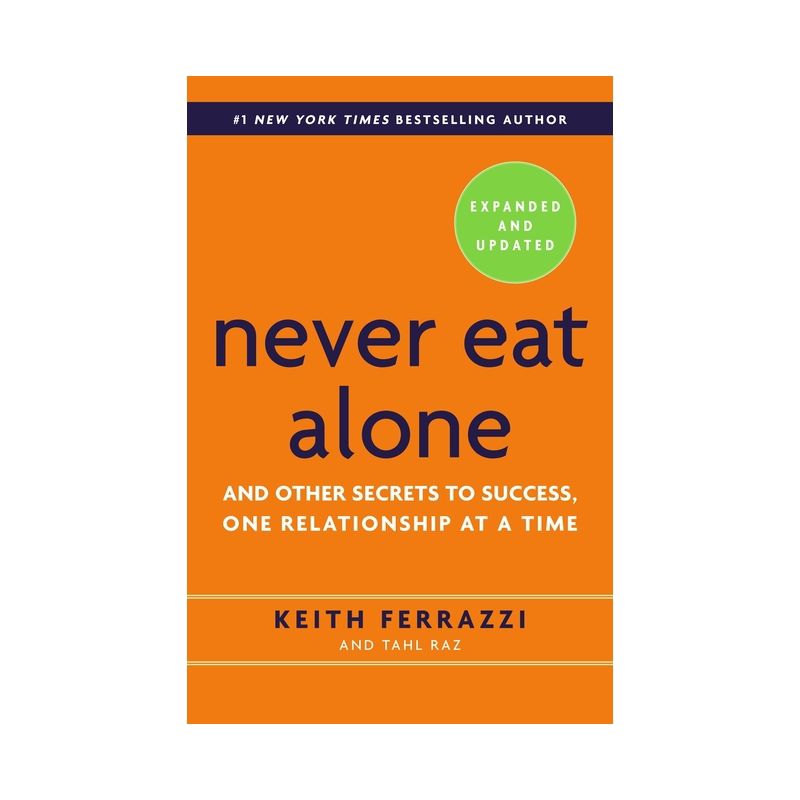 Never Eat Alone - 2nd Edition by  Keith Ferrazzi & Tahl Raz (Hardcover), 1 of 2