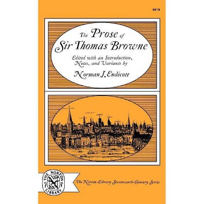 The Prose of Sir Thomas Browne - (Norton Library Seventeenth-Century) (Paperback)