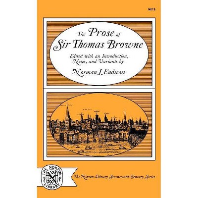 The Prose of Sir Thomas Browne - (Norton Library Seventeenth-Century) (Paperback)