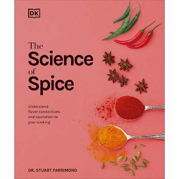 The Science of Spice - by  Stuart Farrimond (Hardcover)