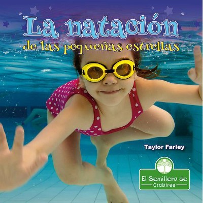 La Natación de Las Pequeñas Estrellas - by  Taylor Farley (Paperback)