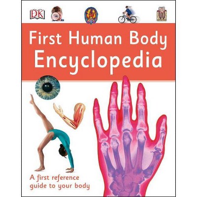 First Human Body Encyclopedia - (DK First Reference) by  DK (Hardcover)