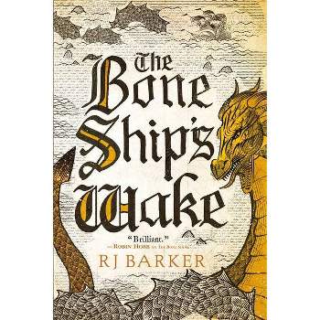 The Bone Ship's Wake - (Tide Child Trilogy) by  Rj Barker (Paperback)
