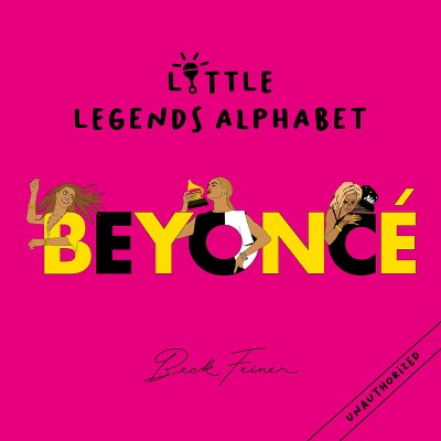 Beyoncé Little Legends Alphabet - by  Beck Feiner (Hardcover)