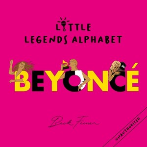 Beyoncé Little Legends Alphabet - by  Beck Feiner (Hardcover) - 1 of 1