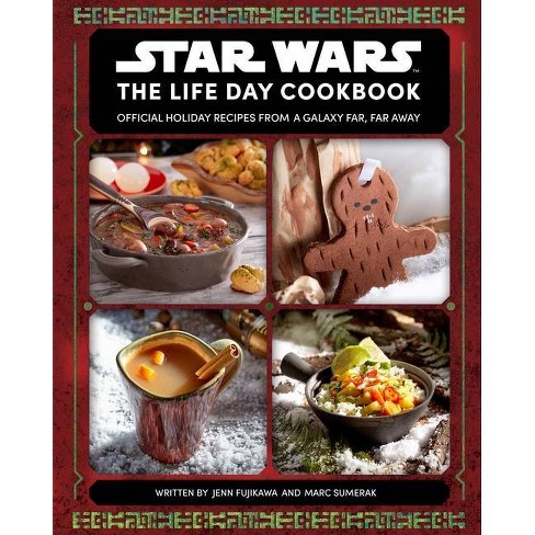 Star Wars: The Life Day Cookbook - by  Jenn Fujikawa & Marc Sumerak (Hardcover) - image 1 of 1