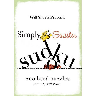 Will Shortz Presents Simply Sinister Sudoku - (Will Shortz Presents...) (Paperback)