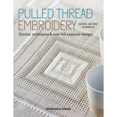 Pulled Thread Embroidery - by  Marie-Helene Jeanneau (Paperback)