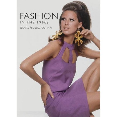 Fashion in the 1960s - (Shire Library) by  Daniel Milford-Cottam (Paperback)