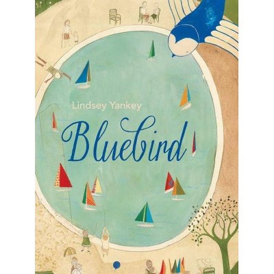 Bluebird - by  Lindsey Yankey (Hardcover)