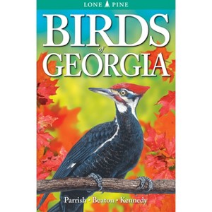 Birds of Georgia - 2nd Edition by  John Parrish & Giff Beaton & Gregory Kennedy (Paperback) - 1 of 1