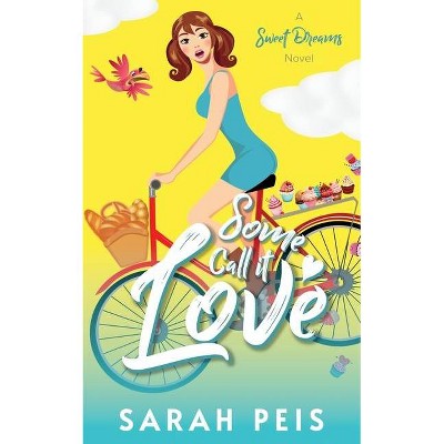 Some Call It Love - by  Sarah Peis (Paperback)