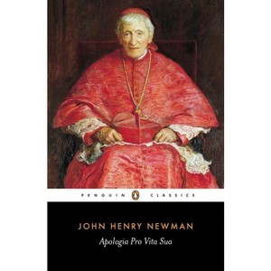 Apologia Pro Vita Sua - (Penguin Classics) by  John Newman (Paperback) - 1 of 1