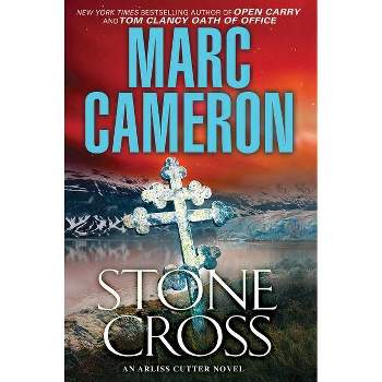 Stone Cross - (Arliss Cutter Novel) - by Marc Cameron