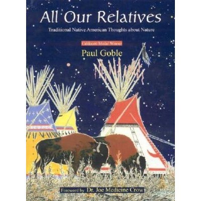 All Our Relatives - by  Paul Goble (Paperback)