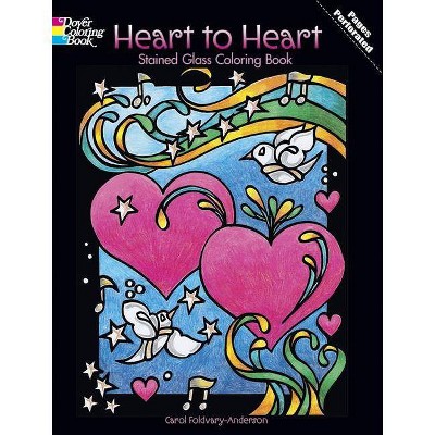 Heart to Heart Stained Glass Coloring Book - (Dover Stained Glass Coloring Book) by  Carol Foldvary-Anderson (Paperback)