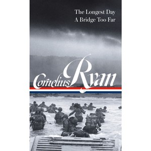 Cornelius Ryan: The Longest Day (D-Day June 6, 1944), a Bridge Too Far (Loa #318) - (Hardcover) - 1 of 1