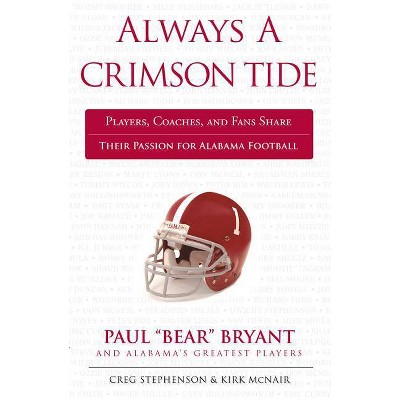 Always a Crimson Tide - (Always A...) by  Creg Stephenson & Kirk McNair (Paperback)