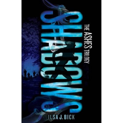 Shadows - (Ashes Trilogy) by  Ilsa J Bick (Paperback)