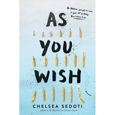  As You Wish -  by Chelsea Sedoti (Hardcover) 