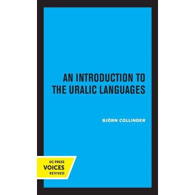 An Introduction to the Uralic Languages - by  Björn Collinder (Paperback)