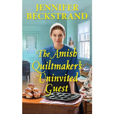 The Amish Quiltmaker's Uninvited Guest - By Jennifer Beckstrand ...