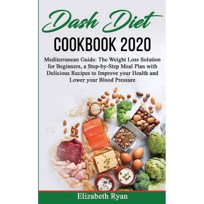 Dash Diet Cookbook 2020 - by  Elizabeth Ryan (Paperback)