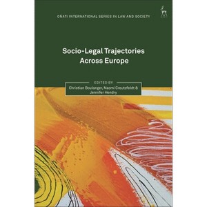 Socio-Legal Trajectories Across Europe - (Oñati International Law and Society) by  Christian Boulanger & Naomi Creutzfeldt & Jennifer Hendry - 1 of 1