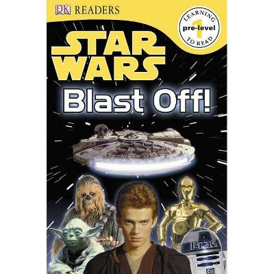 DK Readers L0: Star Wars: Blast Off! - (DK Readers Pre-Level 1) (Paperback)