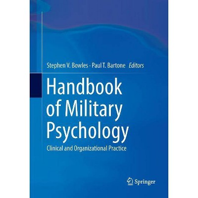 Handbook of Military Psychology - by  Stephen V Bowles & Paul T Bartone (Paperback)