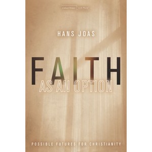 Faith as an Option - (Cultural Memory in the Present) by  Hans Joas (Paperback) - 1 of 1