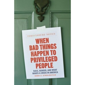 When Bad Things Happen to Privileged People - by  Dara Z Strolovitch (Hardcover) - 1 of 1
