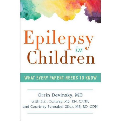 Epilepsy in Children - by  Orrin Devinsky & Erin Conway & Courtney Schnabel Glick (Paperback)