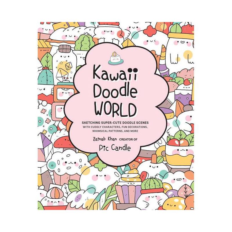 Kawaii Doodle World - by  Pic Candle & Zainab Khan (Paperback), 1 of 2