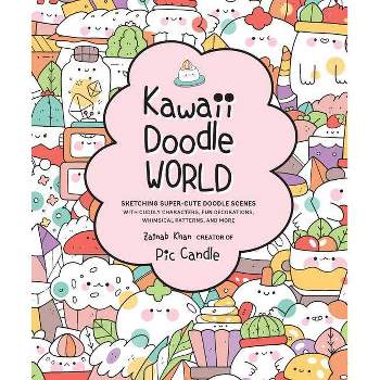 Kawaii Doodle World - by  Pic Candle & Zainab Khan (Paperback)
