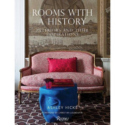 Rooms with a History - by  Ashley Hicks (Hardcover)